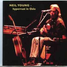 Neil Young / CSNY - Hyperrust in Oslo ( 2 CD set ) ( Live at Konserthus , Oslo , Norway , April 23rd , 2003 ) front cover