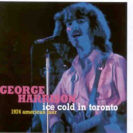 George Harrison - Ice Cold In Toronto  ( 1974 American Tour ) front cover