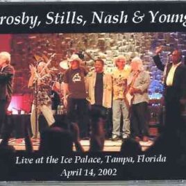 Neil Young / CSNY - Ice Palace , Tampa , Florida ( 3 CD SET ) ( Live at The Ice Palace , Tampa , Florida , USA , April 14th , 2002 ) front cover