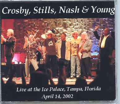 Neil Young / CSNY – Ice Palace , Tampa , Florida ( 3 CD SET ) ( Live at The Ice Palace , Tampa , Florida , USA , April 14th , 2002 ) front cover Neil Young / CSNY - Ice Palace , Tampa , Florida ( 3 CD SET ) ( Live at The Ice Palace , Tampa , Florida , USA , April 14th , 2002 ) front cover