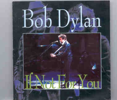 Bob Dylan – If Not For You ( 2 CD SET ) ( Great Dane Recs ) front cover Bob Dylan - If Not For You ( 2 CD SET ) ( Great Dane Recs ) front cover