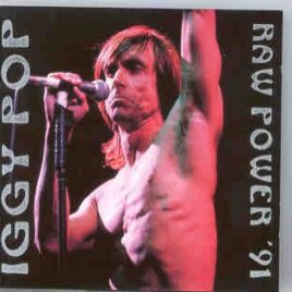 Iggy Pop - Raw Power '91 ( Swingin' Pig ) ( Leysin Festival Switzerland 1991 ) front cover