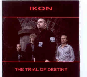 Ikon – The Trial Of Destiny ( Swingin’ Pig ) ( Esplanade Hotel , Melbourne , November 17th , 1999 ) front cover Ikon - The Trial Of Destiny ( Swingin' Pig ) ( Esplanade Hotel , Melbourne , November 17th , 1999 ) front cover