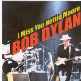 Bob Dylan - I Miss You Nettie Moore ( 2 CD set ) ( Gothenburg , Scandinavium , Sweden , April 1st , 2007 ) front cover