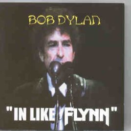 Bob Dylan - In Like Flynn   ( 2 CD SET )( Vermont , USA , October 11th , 1994 ) front cover
