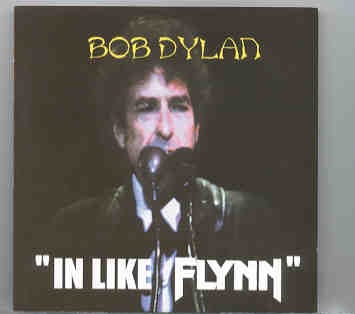 Bob Dylan – In Like Flynn ( 2 CD SET )( Vermont , USA , October 11th , 1994 ) front cover Bob Dylan - In Like Flynn ( 2 CD SET )( Vermont , USA , October 11th , 1994 ) front cover
