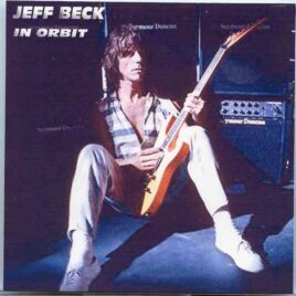 Jeff Beck - In Orbit ( Unreleased Studio Sessions 1985 - 1999) ( Excellent Assortment of Unreleased Studio Material ) front cover