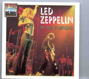 Led Zeppelin – In The Evening ( Live In Brussels , Belgium , June 20th , 1980 ) ( On Stage ) front cover Led Zeppelin - In The Evening ( Live In Brussels , Belgium , June 20th , 1980 ) ( On Stage ) front cover