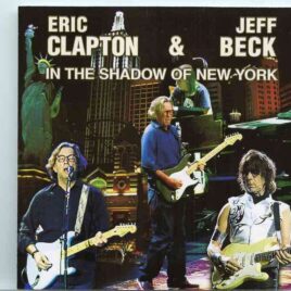 Eric Clapton - In The Shadow Of New York ( 2 CD )( W/ Jeff Beck Madison Square Garden , New York , USA , February 18th , 2010 ) front cover