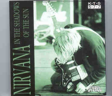 Nirvana – In The Shadows Of The Sun ( KTS ) ( St Petersburg , Florida , USA , Nov. 27th , 1993 ) front cover Nirvana - In The Shadows Of The Sun ( KTS ) ( St Petersburg , Florida , USA , Nov. 27th , 1993 ) front cover
