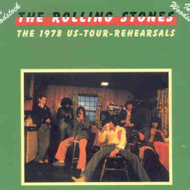 Rolling Stones - In Woodstock ( The 1978 US Tour Rehearsals )