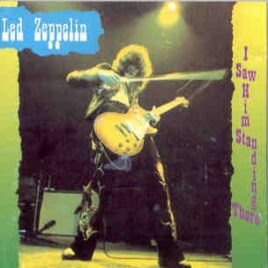 Led Zeppelin - I Saw Him Standing There ( WPOCM ) ( LA , CA , September 1970 ) front cover