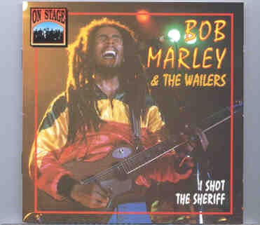 Bob Marley – I Shot The Sheriff ( On Stage ) front cover Bob Marley - I Shot The Sheriff ( On Stage ) front cover