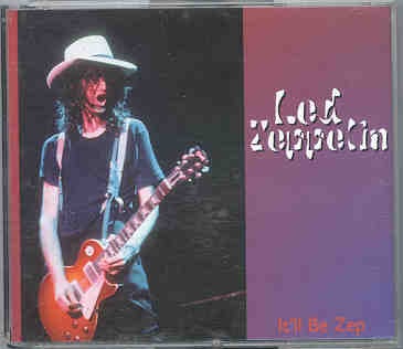 Led Zeppelin – It’ll Be Zep ( 3 CD set ) ( Live in Tokyo 1984 ) ( Ft Worth , Texas , May 22nd , 1977 ) front cover Led Zeppelin - It'll Be Zep ( 3 CD set ) ( Live in Tokyo 1984 ) ( Ft Worth , Texas , May 22nd , 1977 ) front cover