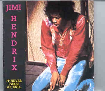 Jimi Hendrix – It Never Takes An End … ( Swingin’ Pig Recs ) Picture front cover Jimi Hendrix - It Never Takes An End ... ( Swingin' Pig Recs ) Picture front cover