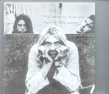 Nirvana – It’s Better To Burn Out Than To Fade Away front cover Nirvana - It's Better To Burn Out Than To Fade Away front cover