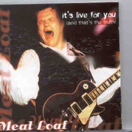 Meat Loaf - It's Live For You ( Toronto , Canada , November 9th , 1995 ) ( KTS ) front cover