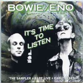 David Bowie - It's Time To Listen ( With Brian Eno )( 2 CD ) ( Early Mixes , Vinyl Tracks , Singles Mixes and Live Tracks ) front cover