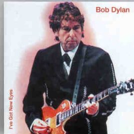 Bob Dylan - I've Got New Eyes ( 2 CD SET ) (  Live  1998 , Italy , Germany & UK ) front cover
