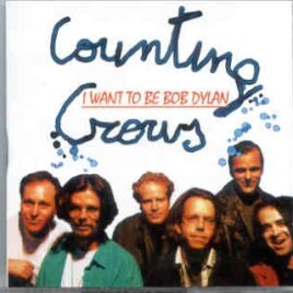 Counting Crows - I Want To Be Bob Dylan ( London Astoria , March 1994 ) front cover