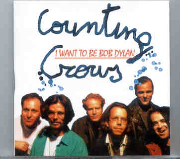 Counting Crows – I Want To Be Bob Dylan ( London Astoria , March 1994 ) front cover Counting Crows - I Want To Be Bob Dylan ( London Astoria , March 1994 ) front cover