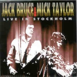 Jack Bruce - Jack Bruce & Mick Taylor Live In Stockholm ( 2 CD SET ) ( Sweden , May 16th , 1975 ) front cover