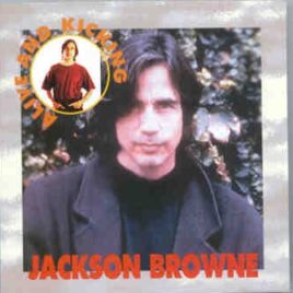 Jackson Browne - Alive And Kicking ( Universal Amphitheater , Los Angeles , CA , USA , August 31st , 1994 front cover