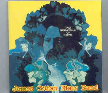 James Cotton Blues Band – Texas International Pop Fest ( Oh Boy ) ( Live In Dallas , Texas , August 30th & 31st , 1969 ) front cover James Cotton Blues Band - Texas International Pop Fest ( Oh Boy ) ( Live In Dallas , Texas , August 30th & 31st , 1969 ) front cover