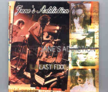 Jane s Addiction – Last Fixx ( Live At The Aloha Tower , Honolulu , Hawaii , September 9th , 1991 ) ( KTS ) front cover Jane s Addiction - Last Fixx ( Live At The Aloha Tower , Honolulu , Hawaii , September 9th , 1991 ) ( KTS ) front cover