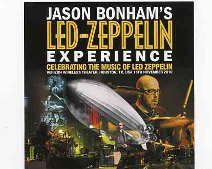 Led Zeppelin – Jason Bonham’s Zeppelin Experience ( 2 CD SET ) ( Houston , TX , November 16th , 2010 ) front cover Led Zeppelin - Jason Bonham's Zeppelin Experience ( 2 CD SET ) ( Houston , TX , November 16th , 2010 ) front cover