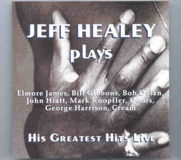 The Jeff Healey Band – His Greatest Hits Live ( Living Legend ) front cover The Jeff Healey Band - His Greatest Hits Live ( Living Legend ) front cover