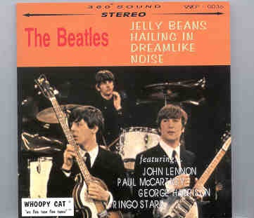 The Beatles – Jelly Beans Hailing In Dreamlike Noise ( Whoopy Cat ) front cover The Beatles - Jelly Beans Hailing In Dreamlike Noise ( Whoopy Cat ) front cover
