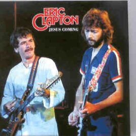 Eric Clapton - Jesus Coming ( 2 CD set ) ( Civic Center , Springfield , Massachusetts , USA , January 24th , 1975 ) ( Slunky ) front cover