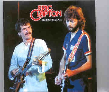 Eric Clapton – Jesus Coming ( 2 CD set ) ( Civic Center , Springfield , Massachusetts , USA , January 24th , 1975 ) ( Slunky ) front cover Eric Clapton - Jesus Coming ( 2 CD set ) ( Civic Center , Springfield , Massachusetts , USA , January 24th , 1975 ) ( Slunky ) front cover