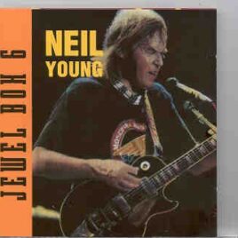 Neil Young / CSNY - Jewell Box 6 ( Rare Live and Unreleased ) front cover
