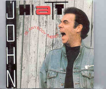 John Hiatt – Is Anybody There ? ( Great Dane ) front cover John Hiatt - Is Anybody There ? ( Great Dane ) front cover