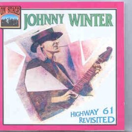Johnny Winter - Highway 61 Revisited ( Live San Diego Sports Arena ) ( On Stage ) front cover