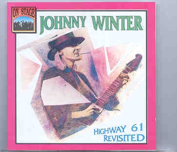 Johnny Winter – Highway 61 Revisited ( Live San Diego Sports Arena ) ( On Stage ) front cover Johnny Winter - Highway 61 Revisited ( Live San Diego Sports Arena ) ( On Stage ) front cover