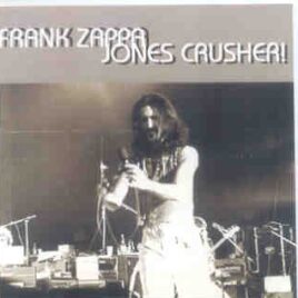 Frank Zappa - Jones Crusher ( Live at the Felt Forum , Halloween , 1977 ) front cover