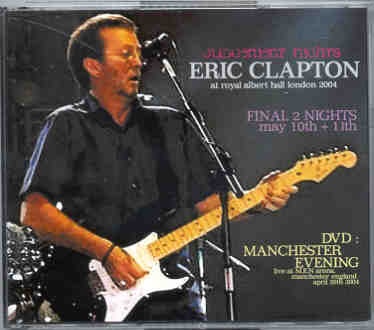 Eric Clapton – Judgment Nights Part 3 ( 3 CD set + DVD ) ( Final 2 Nights at Royal Albert Hall , May 10th & 11th , 2004 ) ( Slunky ) front cover Eric Clapton - Judgment Nights Part 3 ( 3 CD set + DVD ) ( Final 2 Nights at Royal Albert Hall , May 10th & 11th , 2004 ) ( Slunky ) front cover