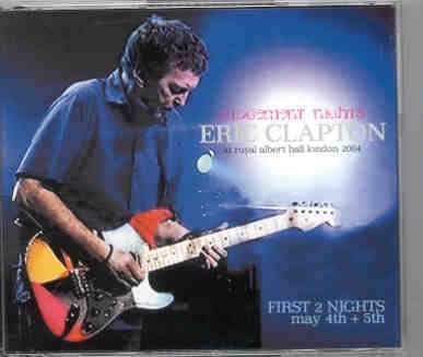 Eric Clapton – Judgment Nights Part 1 ( 3 CD set ) ( First 2 Nights at Royal Albert Hall , May 4th & 5th , 2004 ) ( Slunky ) front cover Eric Clapton - Judgment Nights Part 1 ( 3 CD set ) ( First 2 Nights at Royal Albert Hall , May 4th & 5th , 2004 ) ( Slunky ) front cover