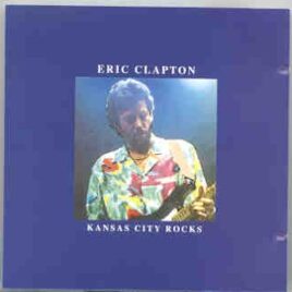 Eric Clapton - Kansas City Rocks ( 2 CD SET ) ( Silver Rarities ) front cover