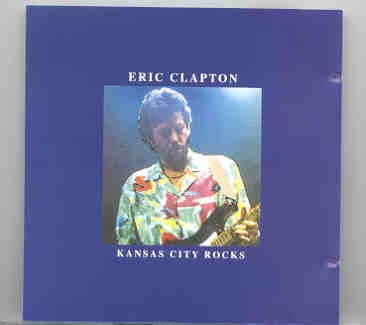 Eric Clapton – Kansas City Rocks ( 2 CD SET ) ( Silver Rarities ) front cover Eric Clapton - Kansas City Rocks ( 2 CD SET ) ( Silver Rarities ) front cover