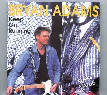 Bryan Adams – Keep On Running ( On Stage Recs ) front cover Bryan Adams - Keep On Running ( On Stage Recs ) front cover