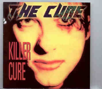 The Cure – Killer Cure ( Ultra Rare Live Tracks ) front cover The Cure - Killer Cure ( Ultra Rare Live Tracks ) front cover