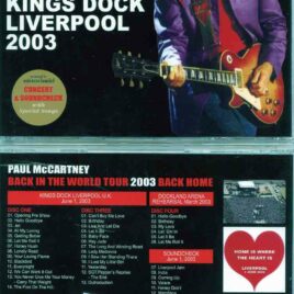 Paul McCartney - Kings Dock Liverpool 2003 ( 4 CD SET )( King Dock , Liverpool UK June 1st ,2003 + Dockland Arena Rehearsals )( Misterclaudel )