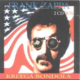 Frank Zappa - Kreega Bondola ( 2 CD SET ) ( Triangle ) ( Saratoga Performing Arts Centre , Sept 1st , 1984 ) front cover