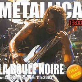 Metallica - La Boule Noire ( Paris , France , La Boule Noire , June 11th 2003  first show )