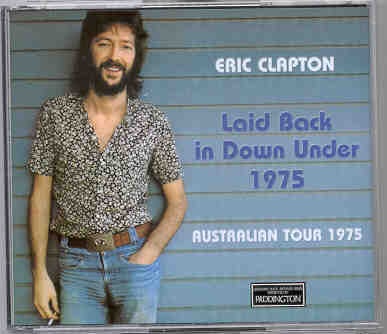 Eric Clapton – Laid Back In Down Under 1975 ( 4 CD SET ) ( Paddington ) ( Australian Tour 1975 ) front cover Eric Clapton - Laid Back In Down Under 1975 ( 4 CD SET ) ( Paddington ) ( Australian Tour 1975 ) front cover