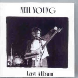 Neil Young / CSNY - Last Album ( 2 CD set ) ( Civic Auditorium , Racersfield , CA , March 11th , 1973 ) front cover